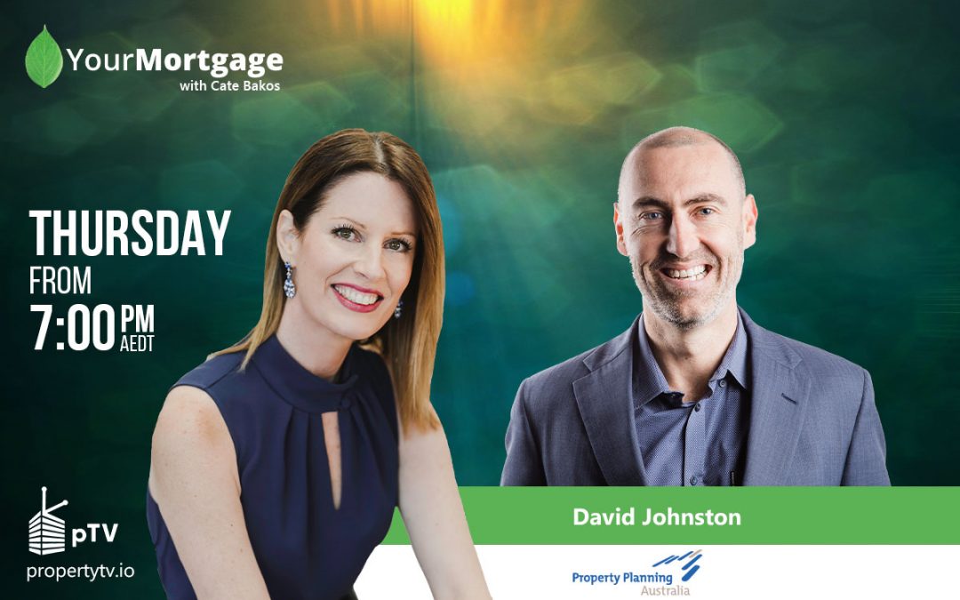 Property TV with David Johnston & Cate Bakos | Using mortgage strategy to create wealth
